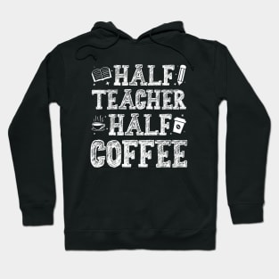 Half Teacher Half Coffee Hoodie